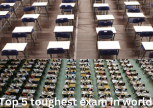 Top 5 toughest exam in world